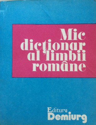 MIC DICTIONAR AL LIMBII ROMANE - Zorela Creta, Lucretia Mares foto