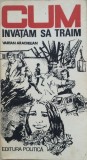 CUM INVATAM SA TRAIM - Vartan Arachelian