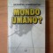 n1 Dumitru Constantin - Mondo Umano?