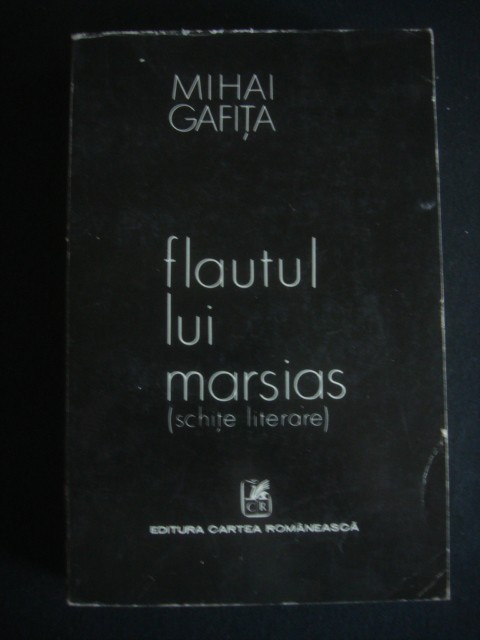 Mihai Gafita - Flautul lui Marsias. Schite literare