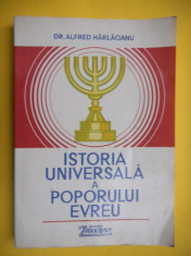 ISTORIA UNIVERSALA A POPORULUI EVREU Alfred Harlaoanu foto