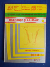 CULEGERE DE STANDARDE COMENTATE * TOLERANTE SI AJUSTAJE / CSCM-Ta - 1994 * foto