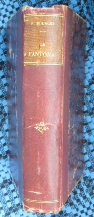 Paul BOURGET - LE FANTOME (prima editie - 1901 - LEGATORIE DE LUX!!!)