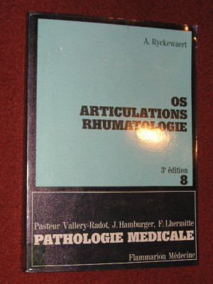 Reumatologia oaselor si articulatiilor - A. Ryckewaert - Flammarion, Paris, 1980 foto