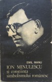 ION MINULESCU SI CONSTIINTA SIMBOLISMULUI ROMANESC - Emil Manu