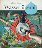 WASSER UBERALL - Reiner Sacher - Carte pentru copii in limba germana