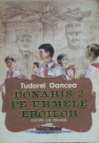 DONARIS 2 PE URMELE EROILOR - Tudorel Oancea