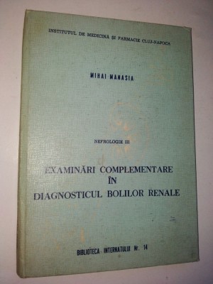 Nefrologie III - Examinari complementare in diagnosticul bolilor renale 1982 foto