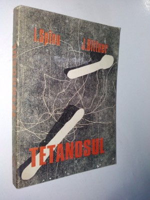 Tetanosul Autori I. Spanu, J. Bittner - 1975 foto
