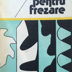 SCULE PENTRU FREZARE - Leopold Sauer, Crista Ionescu