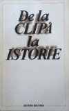 DE LA CLIPA LA ISTORIE