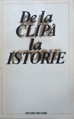 DE LA CLIPA LA ISTORIE foto