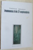 Cumpara ieftin THOMAS BRASCH - FRUMOASA ZI DE 27 SEPTEMBRIE