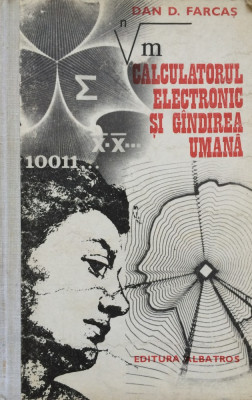 CALCULATORUL ELECTRONIC SI GANDIREA UMANA - Dan D Farcas foto