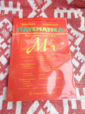 MATEMATICA M 1 , CLASA A XI A , MARIUS BURTEA foto
