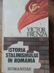 Istoria Stalinismului In Romania - Victor Frunza ,525778 foto