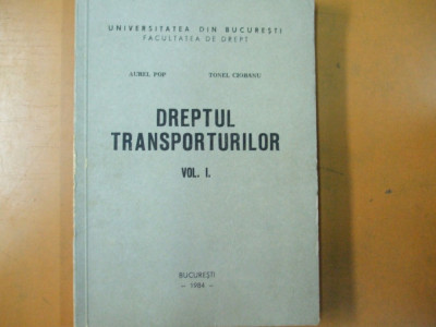 Aurel Pop Tonel Ciobanu Dreptul transporturilor vol I Bucuresti 1984 044 foto