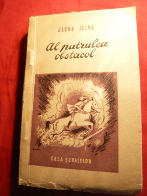 Elena Ilina-Al patrulea obstacol -Ed. 1946 ,trad. E.Hariton, ilustratii foto
