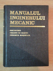 MANUALUL INGINERULUI MECANIC ( MECANISME , ORGANE DE MASINI , DINAMICA MASINILOR ) de N. MANOLESCU , A. ANDRIAN , V. COSTINESCU foto
