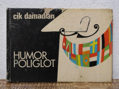 HUMOR POLIGLOT -CIK DAMADIAN, CU DEDICATIE foto