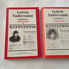 IZABELA SADOVEANU CARTI SI IDEI 2 VOL,RF7/4