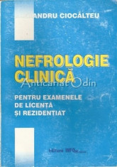 Nefrologie Clinica. Pentru Examenele De Licenta Si Rezidentiat - Alexandru Cioca foto