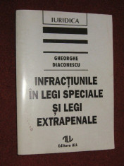 Infractiunile in legi speciale si legi extrapenale - Gheorghe Diaconescu foto