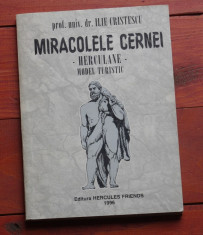 Miracolele Cernei - Herculane / model turistic de Ilie Cristescu 1996 - 236 pag foto