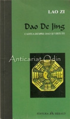 Dao De Jing. Cartea Despre Dao Si Virtute - Lao Zi foto