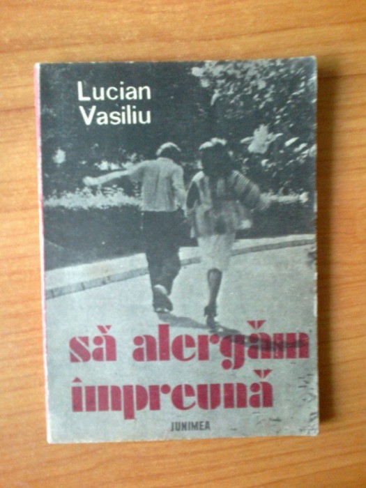 n7 Lucian Vasiliu - Sa alergam impreuna
