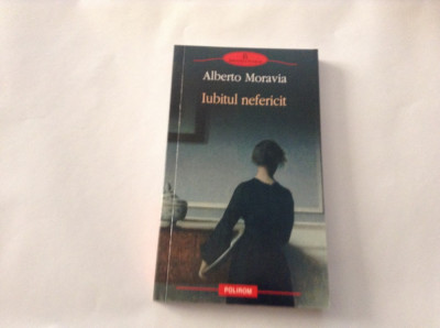 Iubitul nefericit - Alberto Moravia,RF7/4 foto