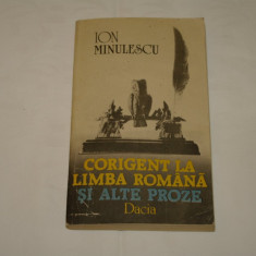 Corigent la limba romana si alte proze - Ion Minulescu - Editura Dacia - 1989