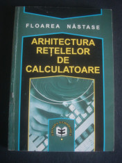 FLOAREA NASTASE - ARHITECTURA RETELELOR DE CALCULATOARE foto