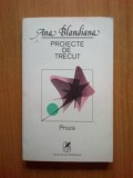 n7 Ana Blandiana - Proiecte de trecut