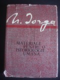 N. IORGA - MATERIALE PENTRU O ISTORIOLOGIE UMANA