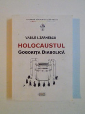 HOLOCAUSTUL GOGORITA DIABOLICA de VASILE I. ZARNESCU 2014 foto