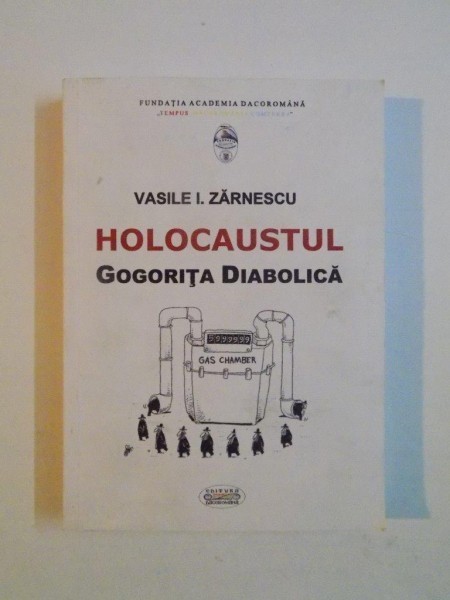 HOLOCAUSTUL GOGORITA DIABOLICA de VASILE I. ZARNESCU 2014 HOLOCAUSTUL GOGORITA DIABOLICA de VASILE I. ZARNESCU 2014