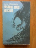 N6 Pasarile Mari Nu Canta - Banu Radulescu, 1976