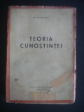 N. BAGDASAR - TEORIA CUNOSTINTEI {1944, 564 pagini, editie integrala}, Alta editura