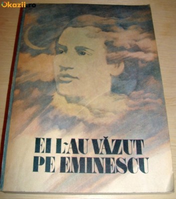 EI L-AU VAZUT PE EMINESCU - C. Craciun / V. Craciun foto