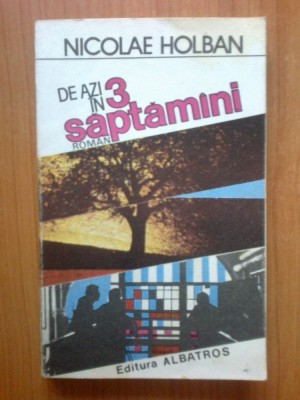 n6 Nicolae Holban - De azi in 3 saptamani foto