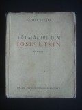 GEORGE LESNEA - TALMACIRI DIN IOSIF UTKIN * VERSURI  {1945}, Alta editura