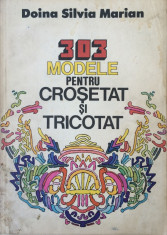 303 MODELE PENTRU CROSETAT SI TRICOTAT - Doina Silvia Marian foto