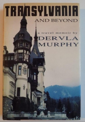 Transylvania and Beyond: A Travel Memoir by Dervla Murphy foto