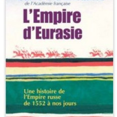 L'Empire d'Eurasie : Une histoire de l'Empire Russe de 1552 a nos jours