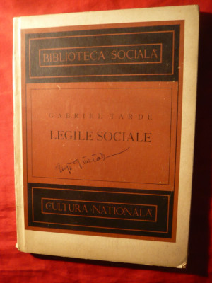 G.Tarde - Legile Sociale -Ed. 1924 ,trad. M.Hodos -Ed.Cultura Nationala foto