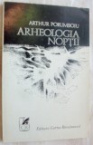 ARTHUR PORUMBOIU - ARHEOLOGIA NOPTII (VERSURI) [editia princeps, 1978 / 910 ex.]