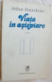 Cumpara ieftin ARTHUR PORUMBOIU - VIATA IN ASTEPTARE: VERSURI princeps 1983/coperta PETRE HAGIU