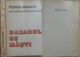 Tudor George , Bazarul cu masti , Editura Eminescu , 1973 , editia 1