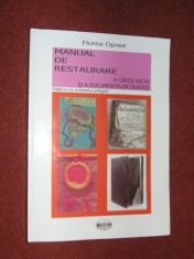 Manualul de restaurare a cărţii vechi şi a documentelor grafice - Florea Oprea